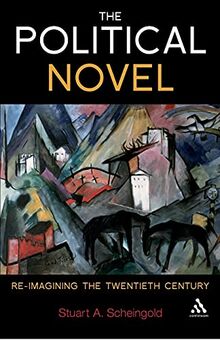 The Political Novel: Re-Imagining the Twentieth Century