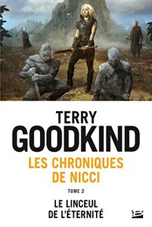 Les chroniques de Nicci. Vol. 2. Le linceul de l'éternité