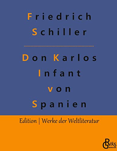 Don Karlos: Infant von Spanien (Edition Werke der Weltliteratur - Hardcover)