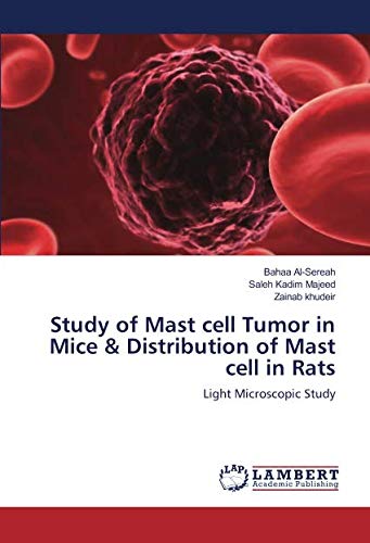 Study of Mast cell Tumor in Mice & Distribution of Mast cell in Rats: Light Microscopic Study