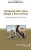 Témoignage autobiographique. Vol. 1. Naissance d'un djinn kabyle à Constantine