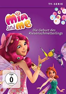 Mia and Me - Staffel 3, Vol. 6: Die Geburt des Riesenschmetterlings