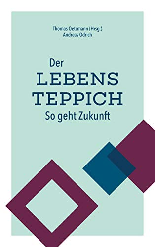 Der Lebensteppich: So geht Zukunft
