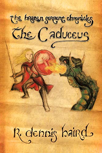 The Brazen Serpent Chronicles: The Caduceus