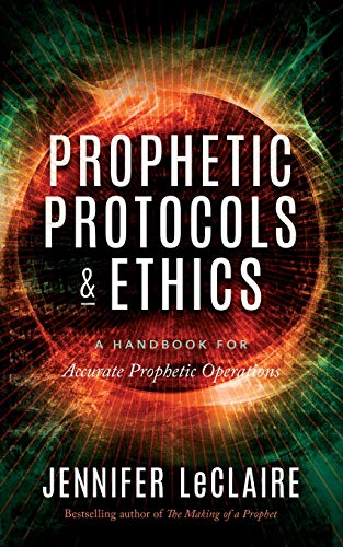 Jennifer LeClaire Prophetic Protocols & Ethics