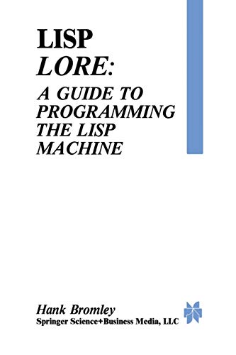 Lisp Lore: A Guide To Programming The Lisp Machine