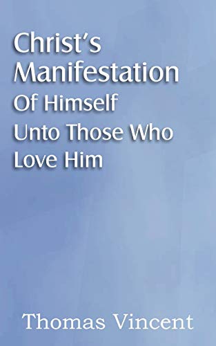 Christ's Manifestation of Himself Unto Those Who Love Him