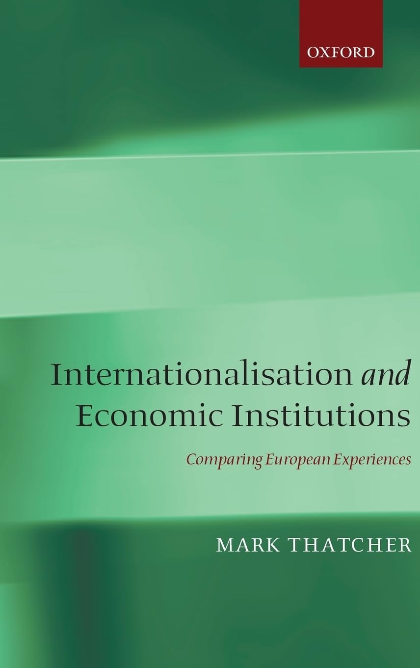 Internationalization and Economic Institutions: Comparing European Experiences