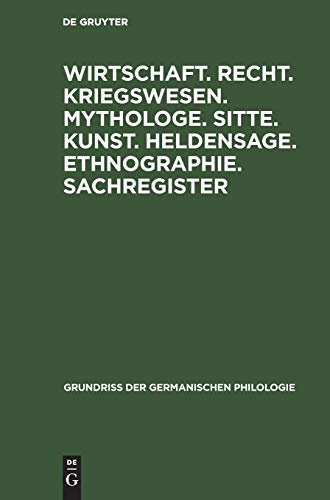 Wirtschaft. Recht. Kriegswesen. Mythologe. Sitte. Kunst. Heldensage. Ethnographie. Sachregister (Grundriß der germanischen Philologie, 3, Band 3)