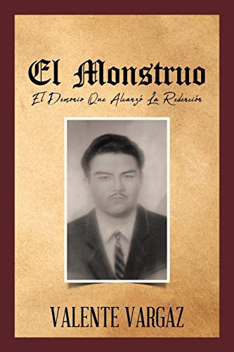 El Monstruo: El Demonio Que Alcanzó La Redención
