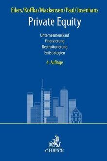 Private Equity: Unternehmenskauf, Finanzierung, Restrukturierung, Exitstrategien