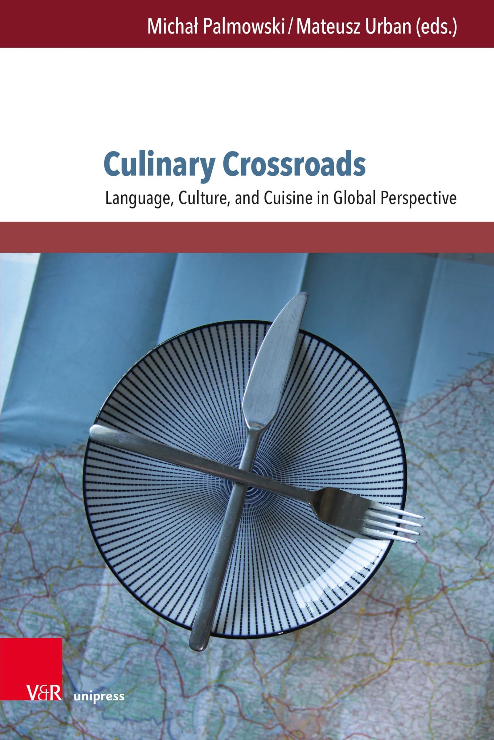 Culinary Crossroads: Language, Culture, and Cuisine in Global Perspective (TRANSitions, Band 17)