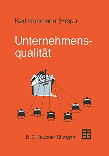 Unternehmensqualität: Überblick über die Erfolgsfaktoren eines Unternehmens (German Edition)