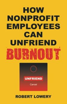 How Nonprofit Employees can Unfriend Burnout