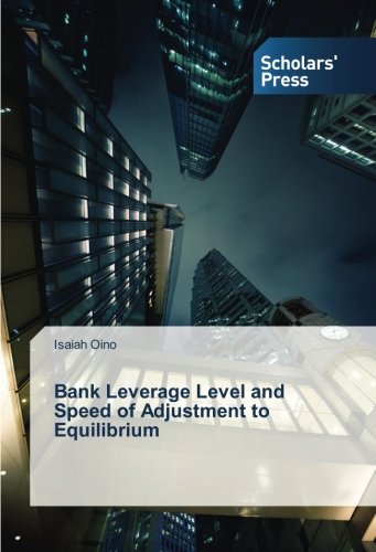 Bank Leverage Level and Speed of Adjustment to Equilibrium