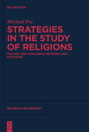 Exploring Methods and Positions (Religion and Reason, Band 51)