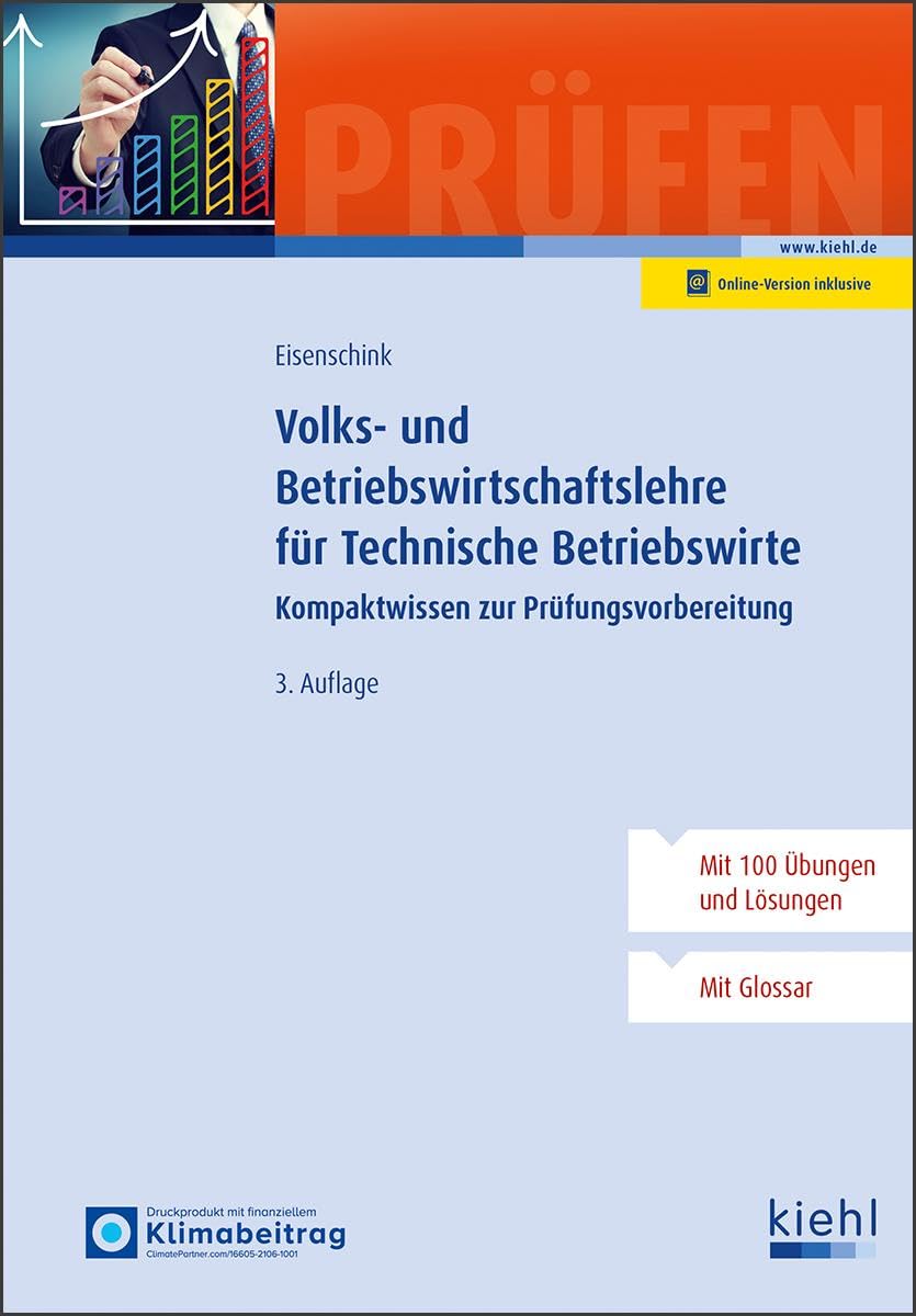 Volks- und Betriebswirtschaftslehre für Technische Betriebswirte: Kompaktwissen zur Prüfungsvorbereitung (Lehrbücher für die berufliche Weiterbildung)
