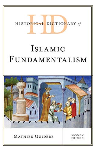 Historical Dictionary of Islamic Fundamentalism, Second Edition (Historical Dictionaries of Religions, Philosophies, and Movements)