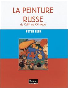 Le grand livre de la peinture russe : de l'art sacré à l'avant-garde