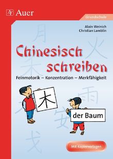 Chinesisch schreiben: Feinmotorik - Konzentration - Fantasie. Mit Kopiervorlagen