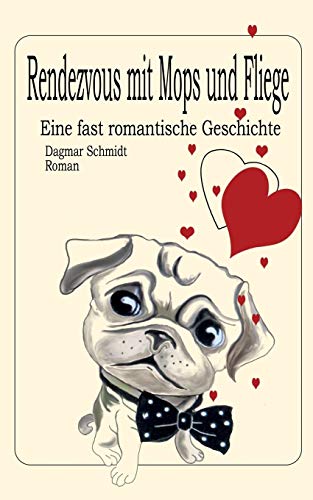 Rendezvous mit Mops und Fliege: Eine fast romantische Geschichte