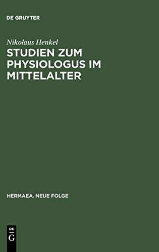 Studien zum Physiologus im Mittelalter (Hermaea. Neue Folge, Band 38)