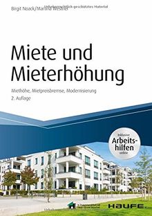 Miete und Mieterhöhung - inkl. Arbeitshilfen online: Mietpreisbremse - Ausnahmen - Fristen (Haufe Fachbuch)