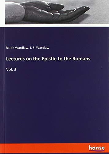 Lectures on the Epistle to the Romans: Vol. 3