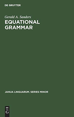 Equational grammar (Janua Linguarum. Series Minor, 108, Band 108)