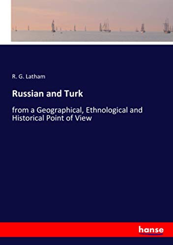 Russian and Turk: from a Geographical, Ethnological and Historical Point of View