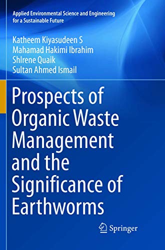 Prospects of Organic Waste Management and the Significance of Earthworms (Applied Environmental Science and Engineering for a Sustainable Future)