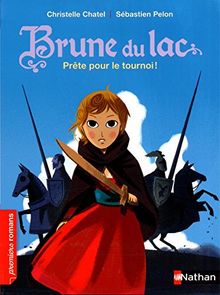 Brune du Lac. Vol. 3. Prête pour le tournoi !