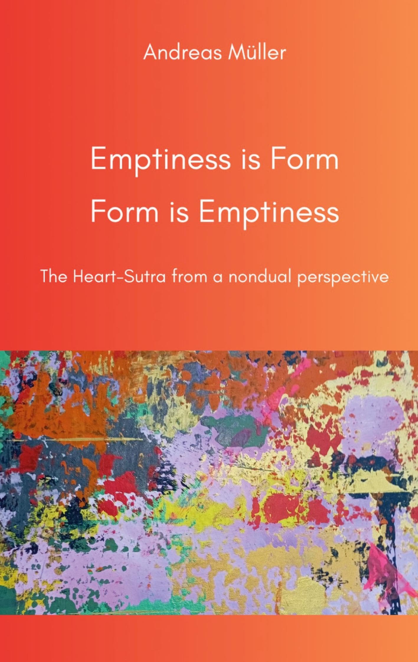 Emptiness is Form, Form is Emptiness: The Heart Sutra from a nondual perspective