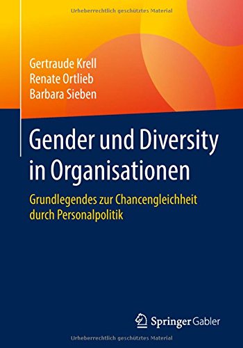 Gender und Diversity in Organisationen: Grundlegendes zur Chancengleichheit durch Personalpolitik