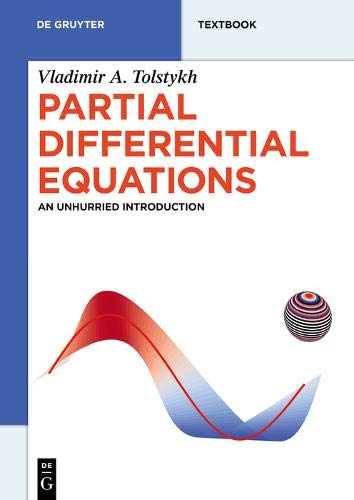 Partial Differential Equations: An Unhurried Introduction (De Gruyter Textbook)