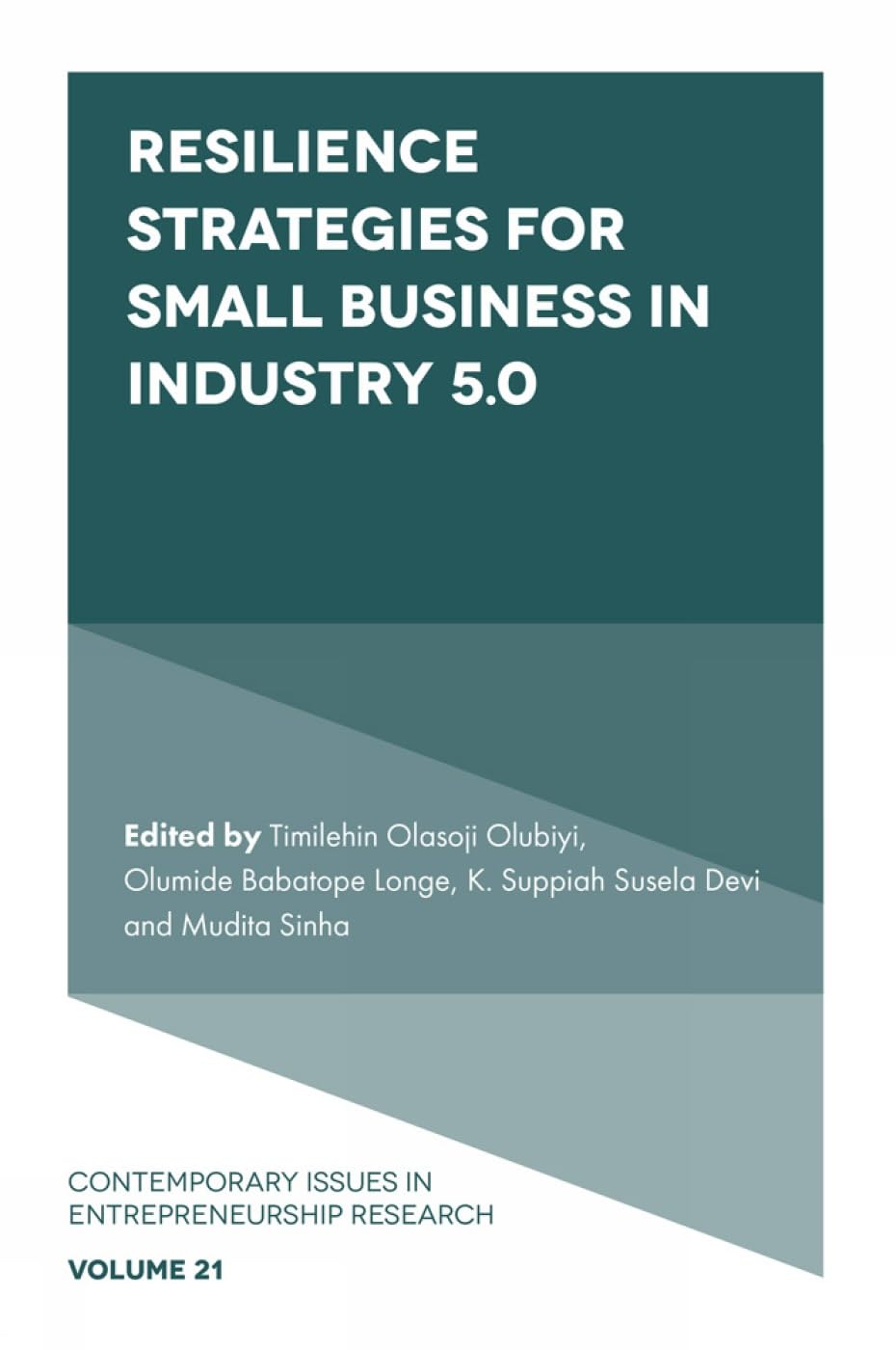 Resilience Strategies for Small Business in Industry 5.0 (Contemporary Issues in Entrepreneurship Research, 21)