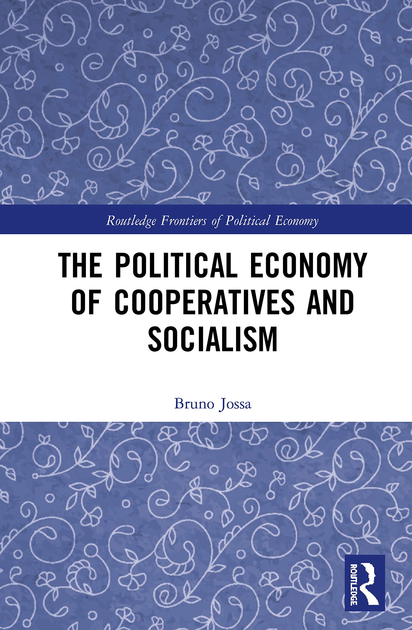 The Political Economy of Cooperatives and Socialism (Routledge Frontiers of Political Economy, 267, Band 267)