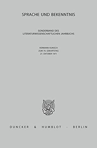 Sprache und Bekenntnis.: Hermann Kunisch zum 70. Geburtstag, 27. Oktober 1971. (Sonderband des Literaturwissenschaftlichen Jahrbuchs). (Literaturwissenschaftliches Jahrbuch. Sonderband)