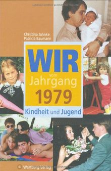 Wir vom Jahrgang 1979 - Kindheit und Jugend