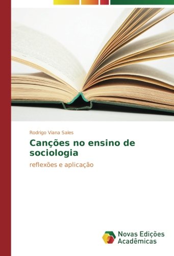 Canções no ensino de sociologia: reflexões e aplicação