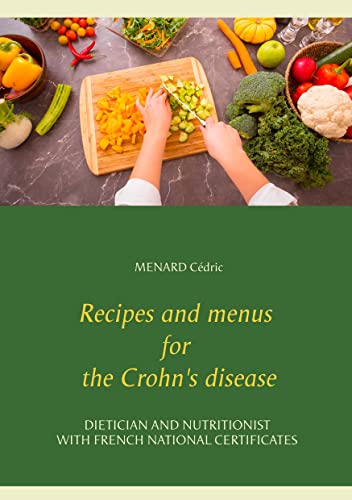 Recipes and menus for the Crohn's disease (Savoir quoi manger, tout simplement...)