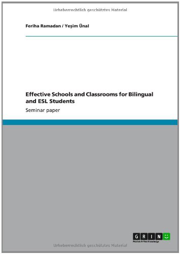 Effective Schools and Classrooms for Bilingual and ESL Students