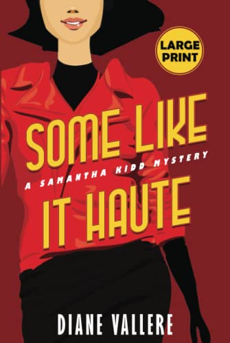 Some Like It Haute (Large Print Edition): A Samantha Kidd Mystery (Samantha Kidd Mysteries, Band 4)