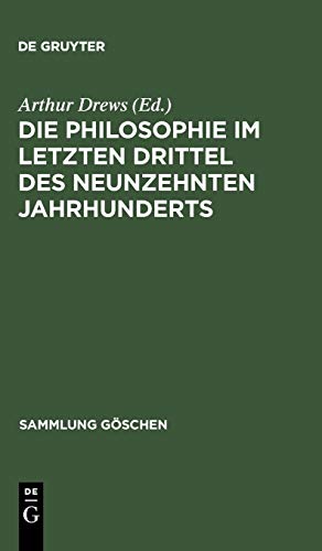 Die Philosophie im letzten Drittel des neunzehnten Jahrhunderts (Sammlung Göschen, 845, Band 845)