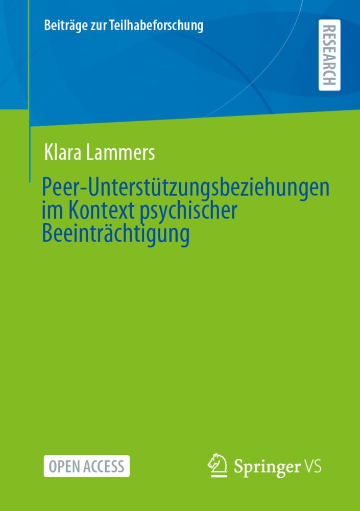 Peer-Unterstützungsbeziehungen im Kontext psychischer Beeinträchtigung (Beiträge zur Teilhabeforschung)