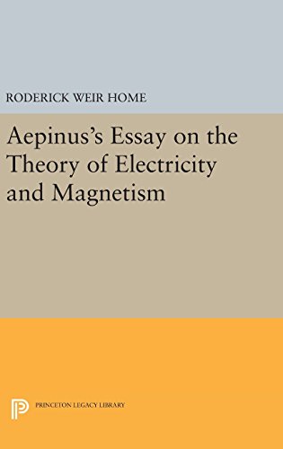 Aepinus's Essay on the Theory of Electricity and Magnetism (Princeton Legacy Library)