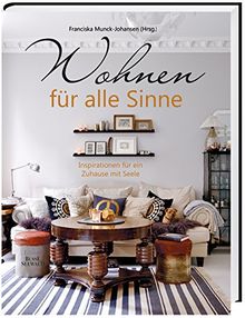 Wohnen Fur Alle Sinne Inspirationen Fur Ein Zuhause Mit Seele Von Franciska Munck Johansen