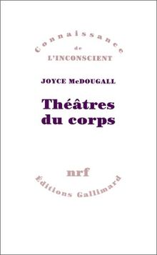 Théâtres du corps : le psychosoma en analyse