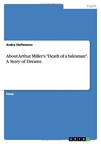 About Arthur Miller's Death of a Salesman. A Story of Dreams