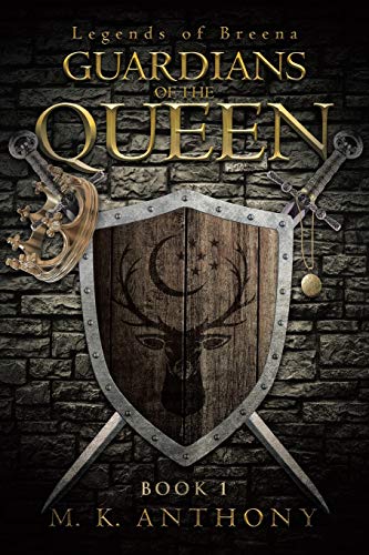 GUARDIANS OF THE QUEEN (Legends of Breena, Band 1)